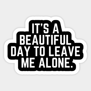 Leave Me Alone - Introvert Introverted Introverts - Antisocial Humor Joke Saying Anti-social Sticker